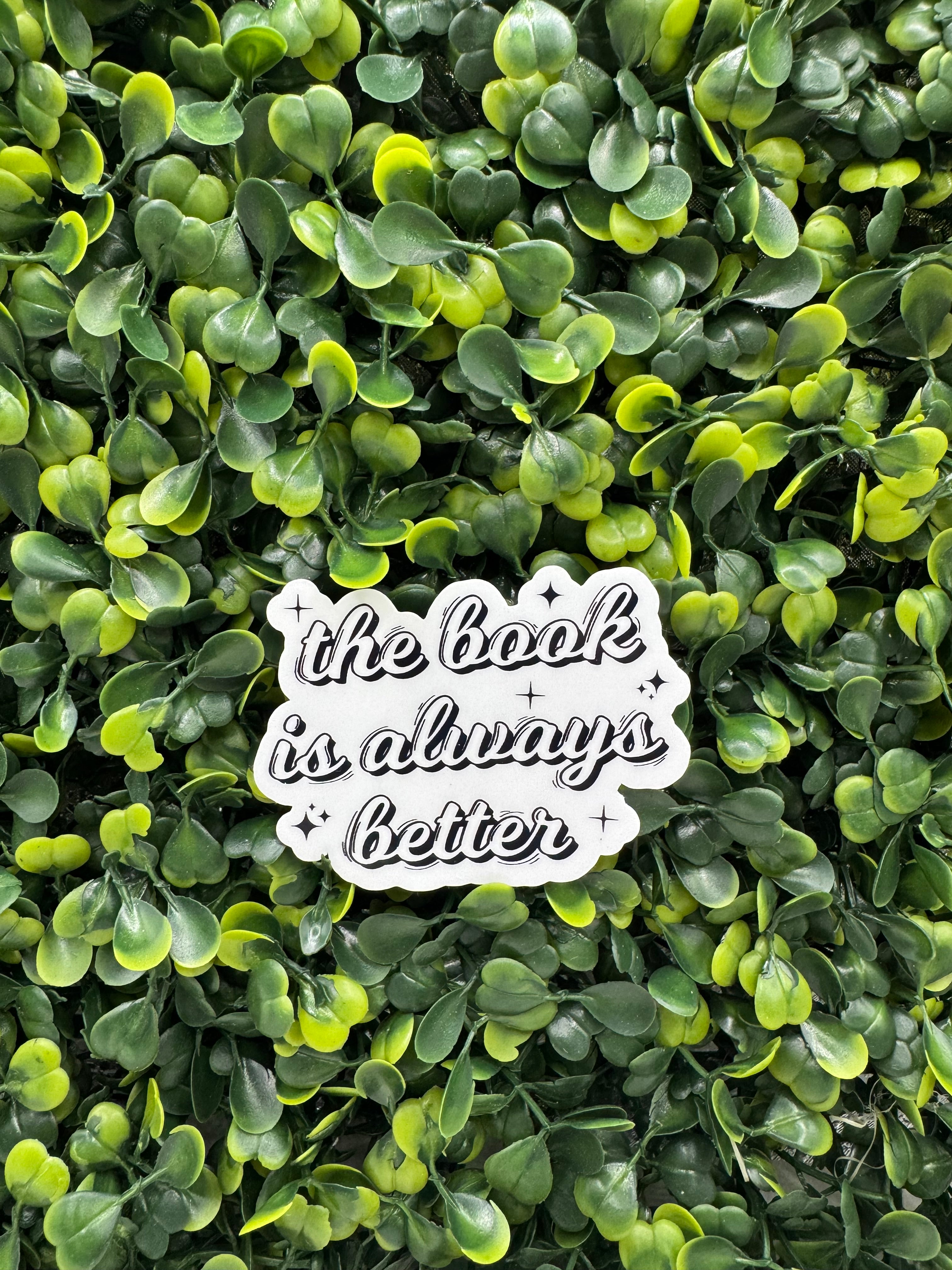 The Book is Always Better Sticker