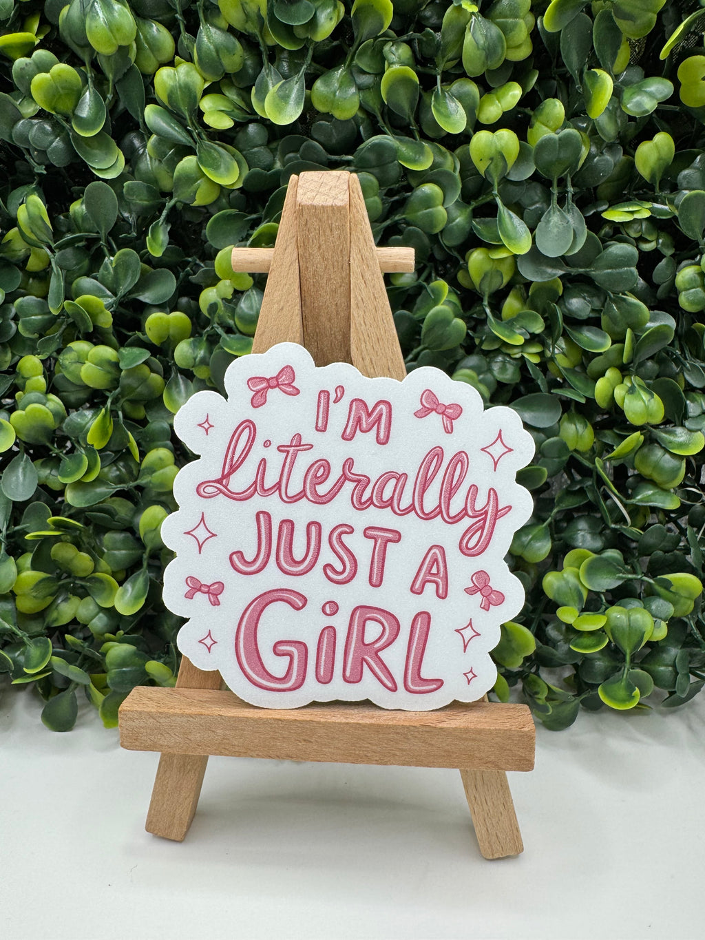 I'm Literally Just a Girl Sticker