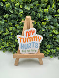My Tummy Hurts Sticker
