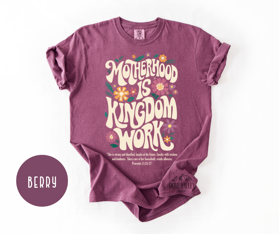 Motherhood is Kingdom Work T-shirt