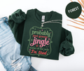 Probably Just Jingle Sweatshirt