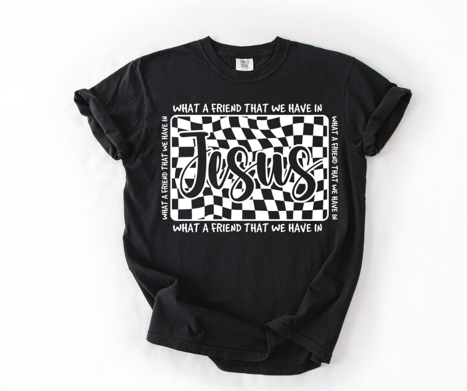 What a Friend We Have in JESUS T-shirt