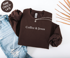 Coffee & Jesus Sweatshirt