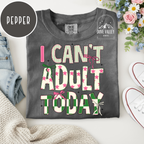 I Can't Adult Today