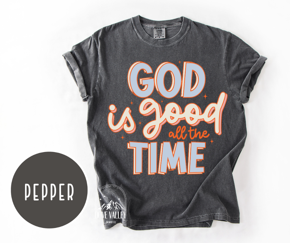 God is Good All the Time T-shirt