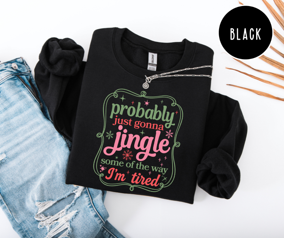 Probably Just Jingle Sweatshirt