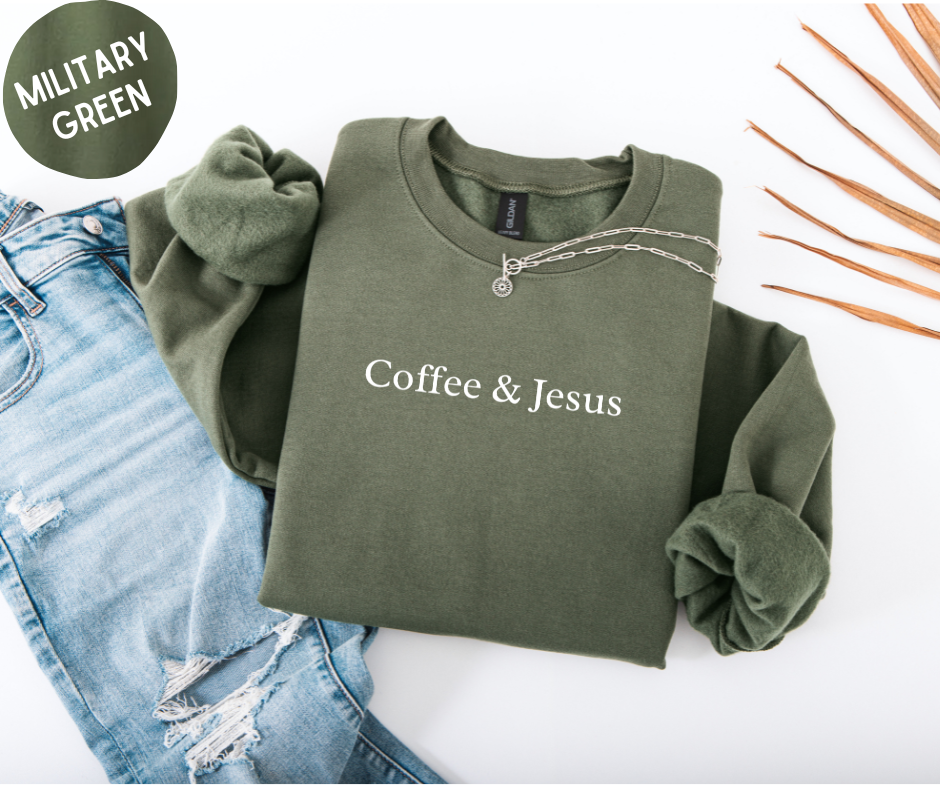 Coffee & Jesus Sweatshirt