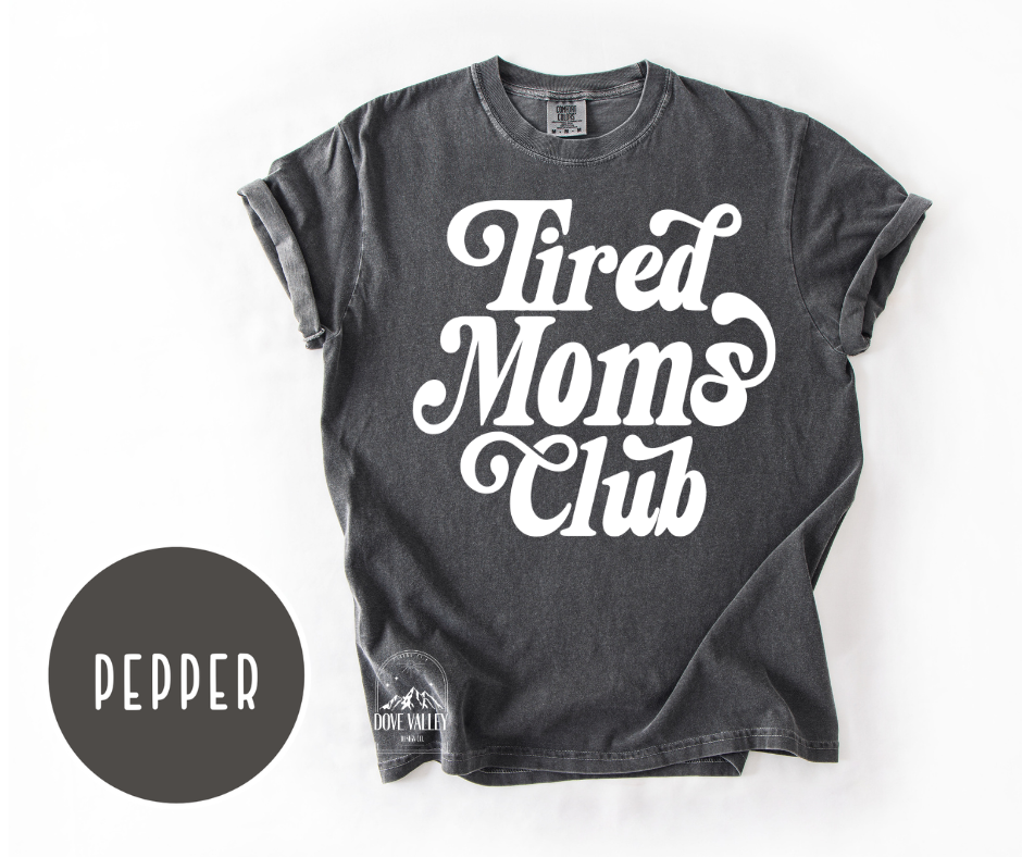 Tired Moms Club T-shirt