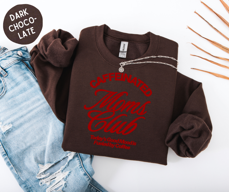 Caffeinated Moms Club Sweatshirt RED LETTERS