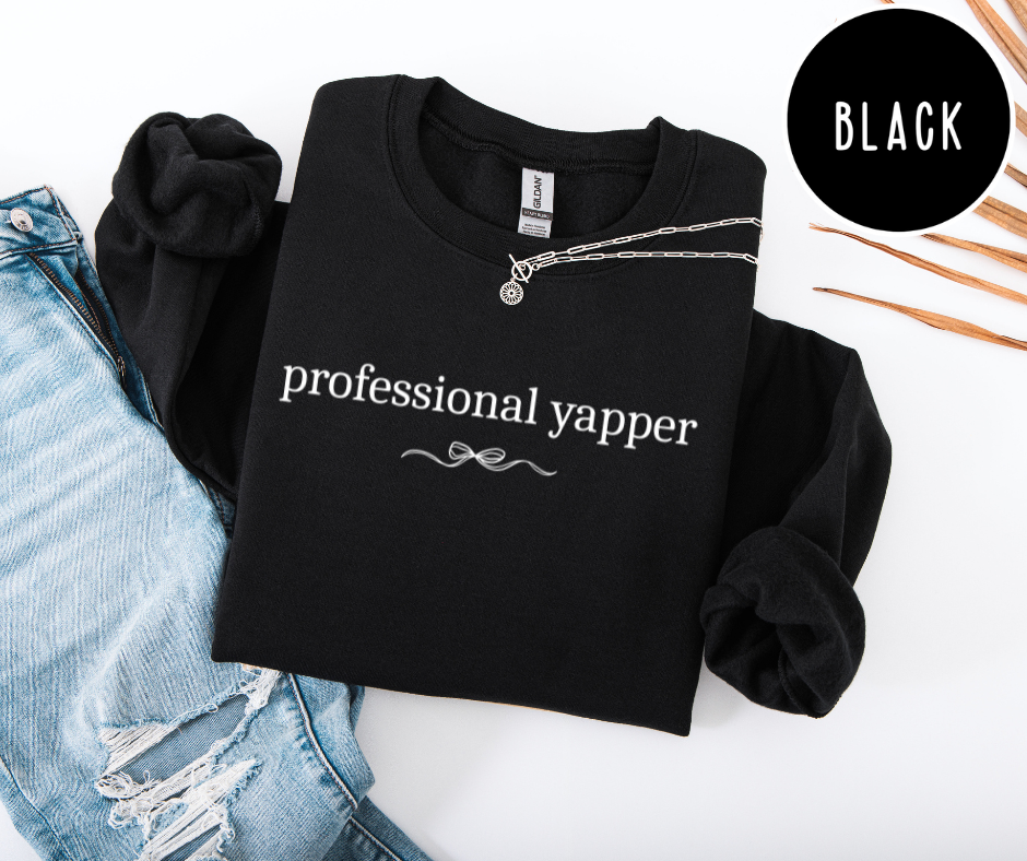 Professional Yapper Sweatshirt