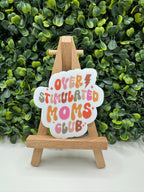 Over Stimulated Moms Club Sticker