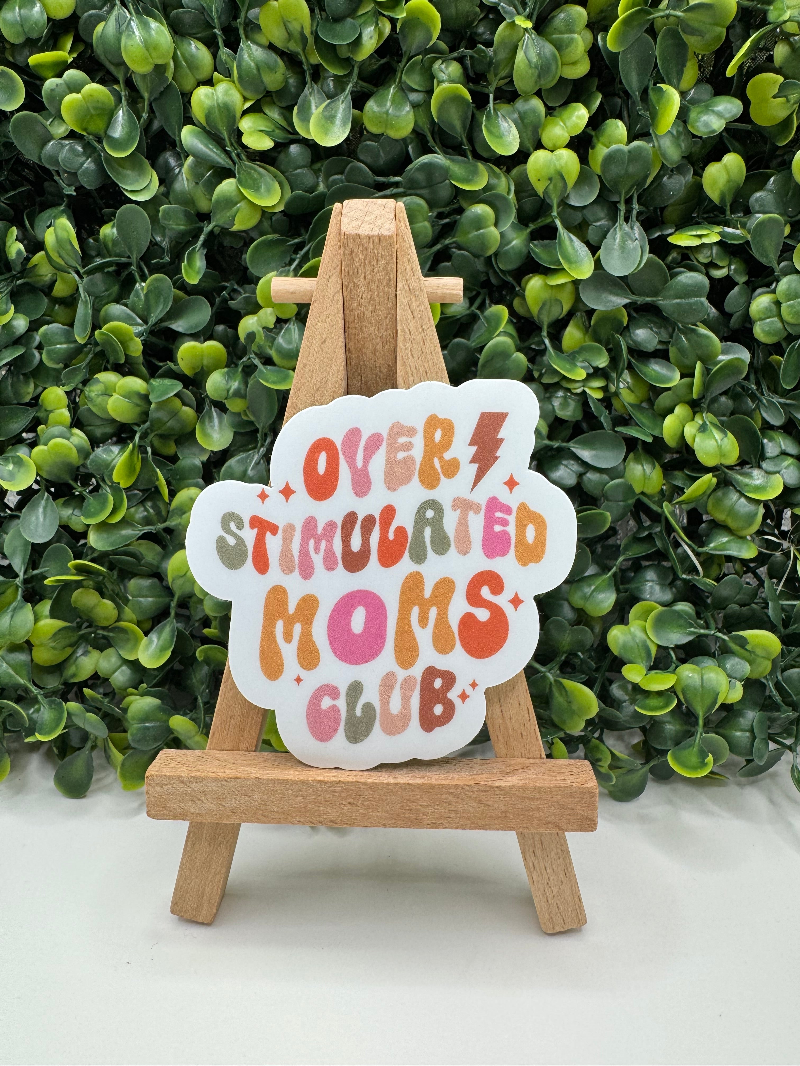 Over Stimulated Moms Club Sticker