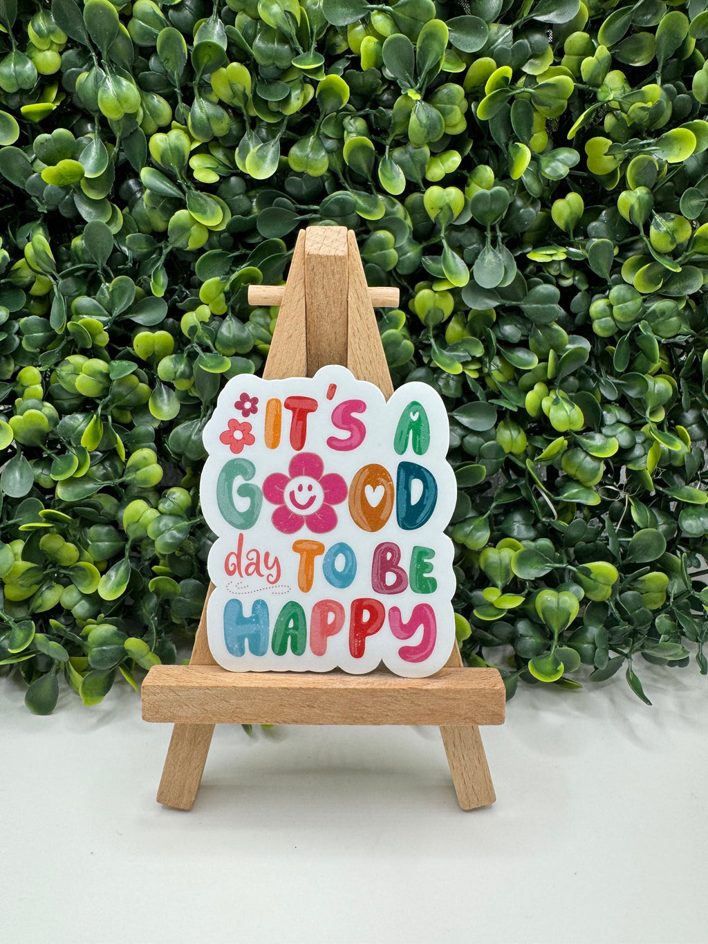 It's a Good Day to be Happy Sticker