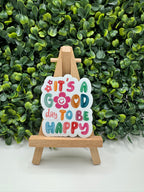 It's a Good Day to be Happy Sticker