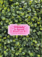 Friends to Lovers Ticket Sticker