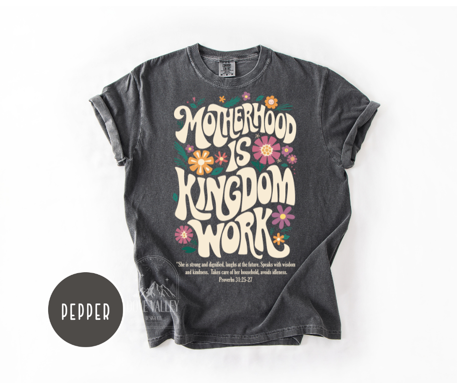 Motherhood is Kingdom Work T-shirt