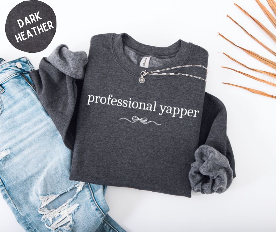 Professional Yapper Sweatshirt