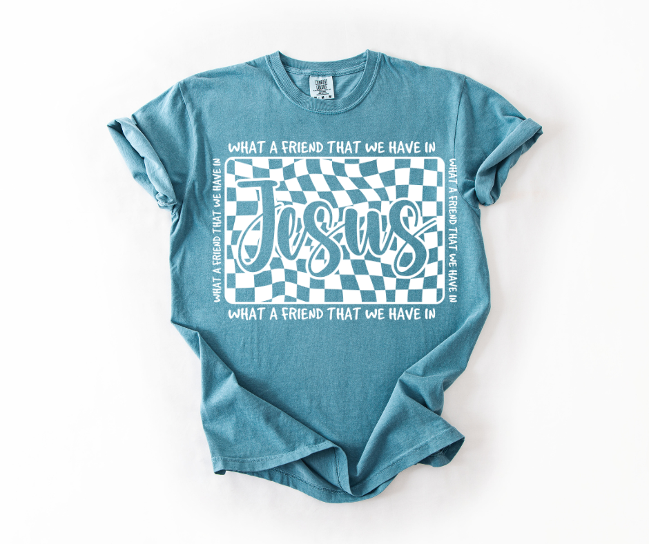 What a Friend We Have in JESUS T-shirt