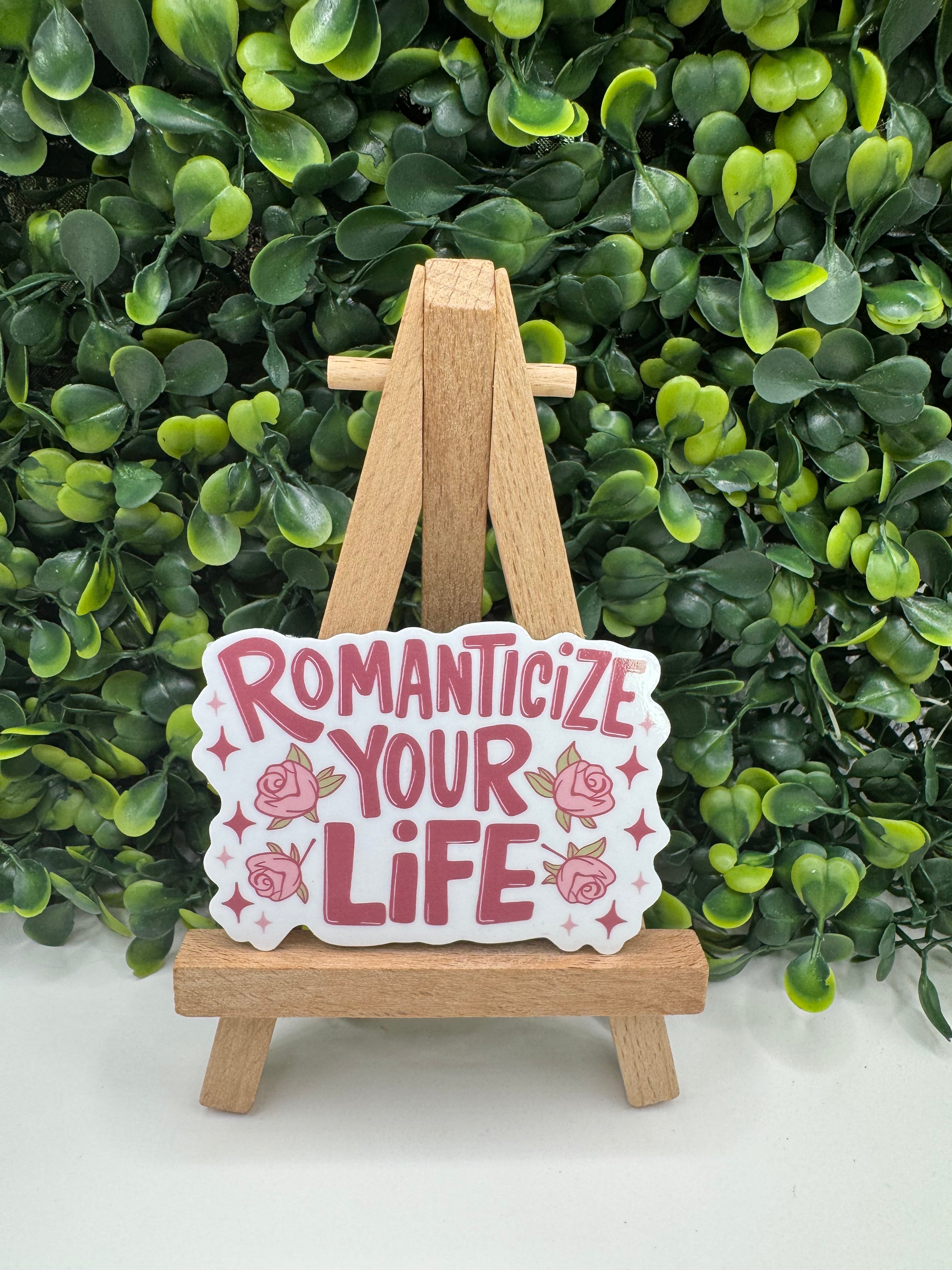 Romanticize Your Life Sticker