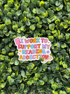 Work to Support Reading Addiction Sticker