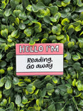 I'm Reading, Go Away Sticker