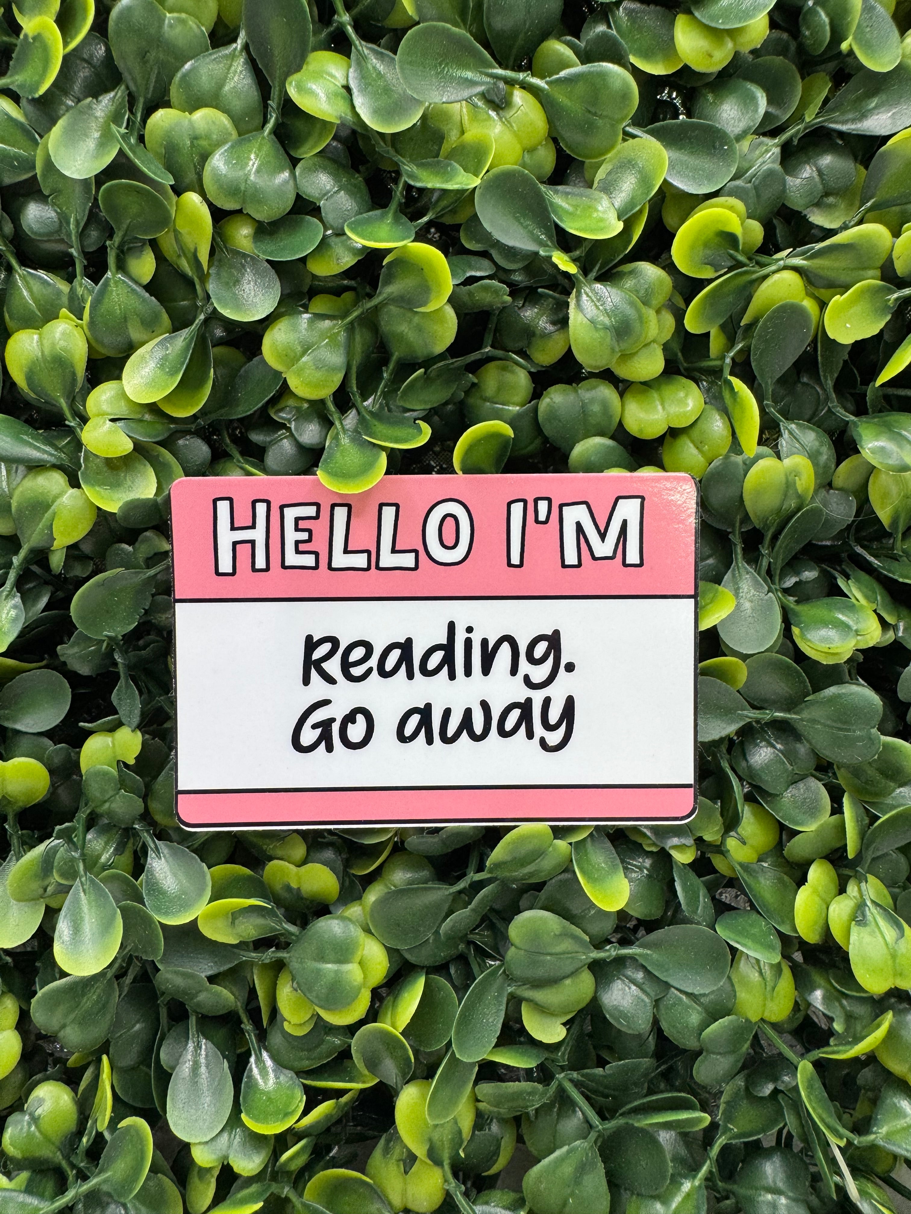 I'm Reading, Go Away Sticker