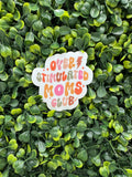 Over Stimulated Moms Club Sticker