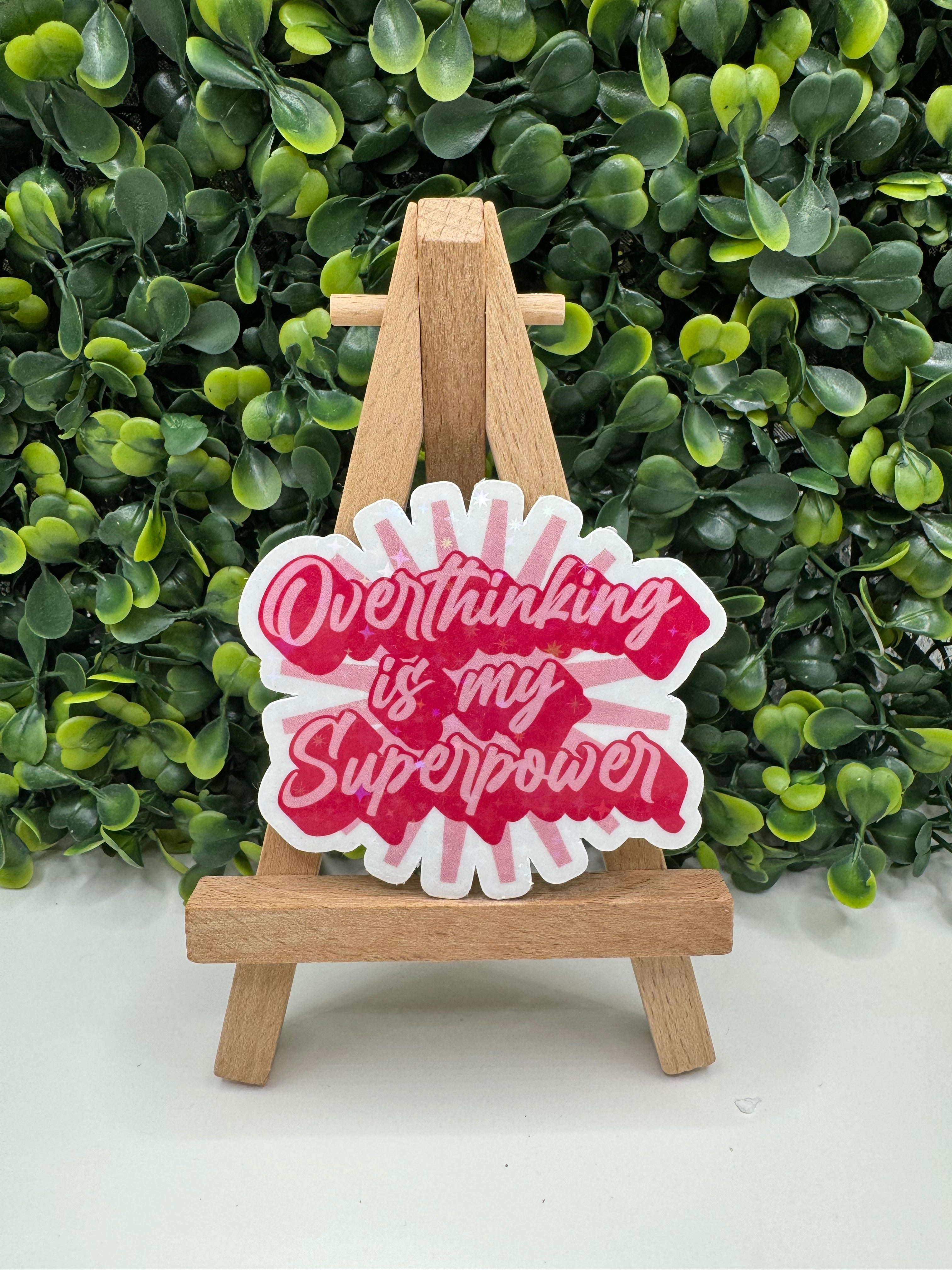 Overthinking is My Superpower Sticker