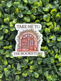 Take Me to The Bookstore Sticker