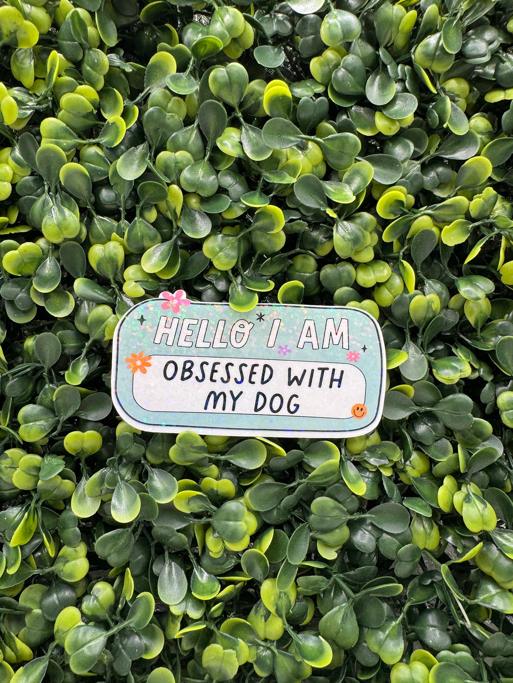 Hello, I Am Obsessed with My Dog Sticker