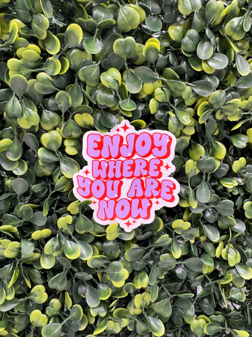 Enjoy Where You Are Sticker