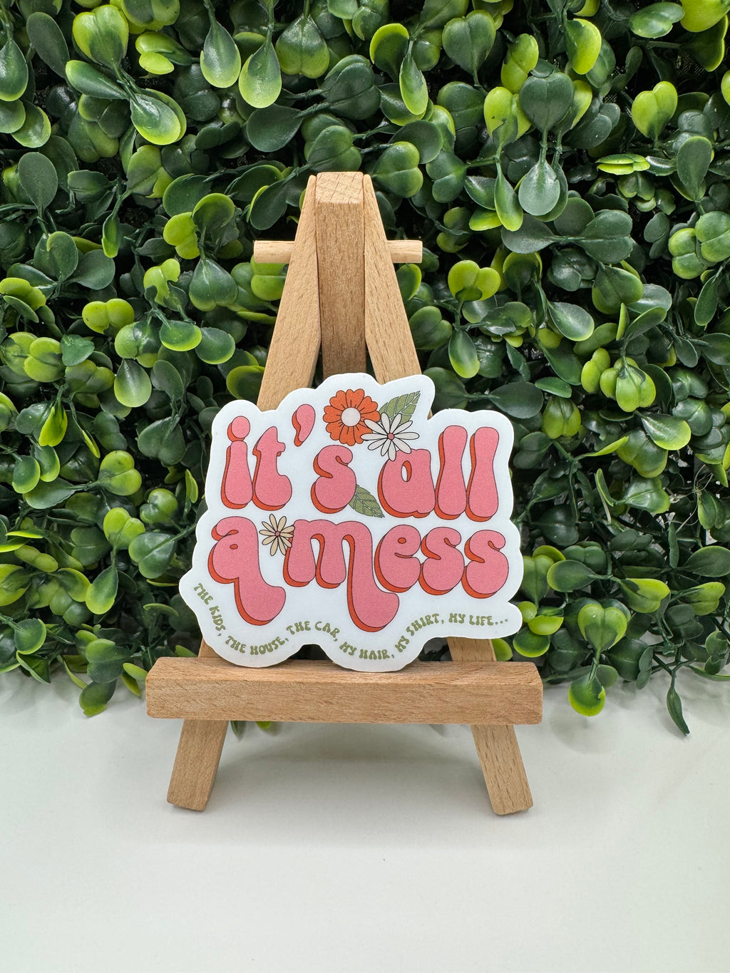 It's All a Mess Sticker