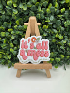 It's All a Mess Sticker