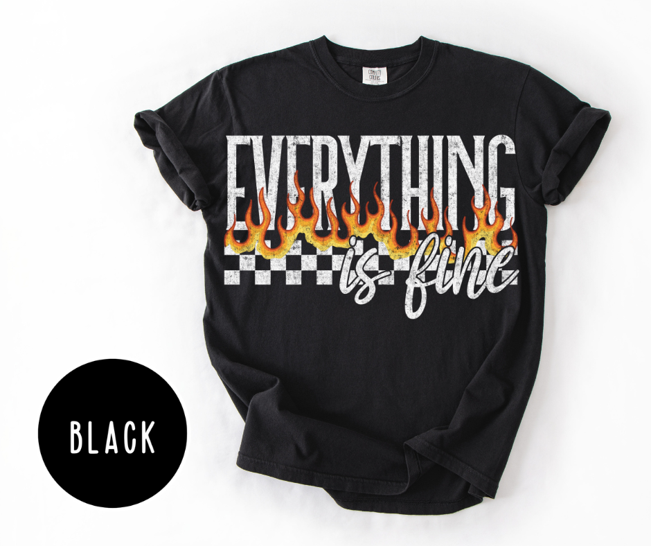 Everything is Fine T-shirt