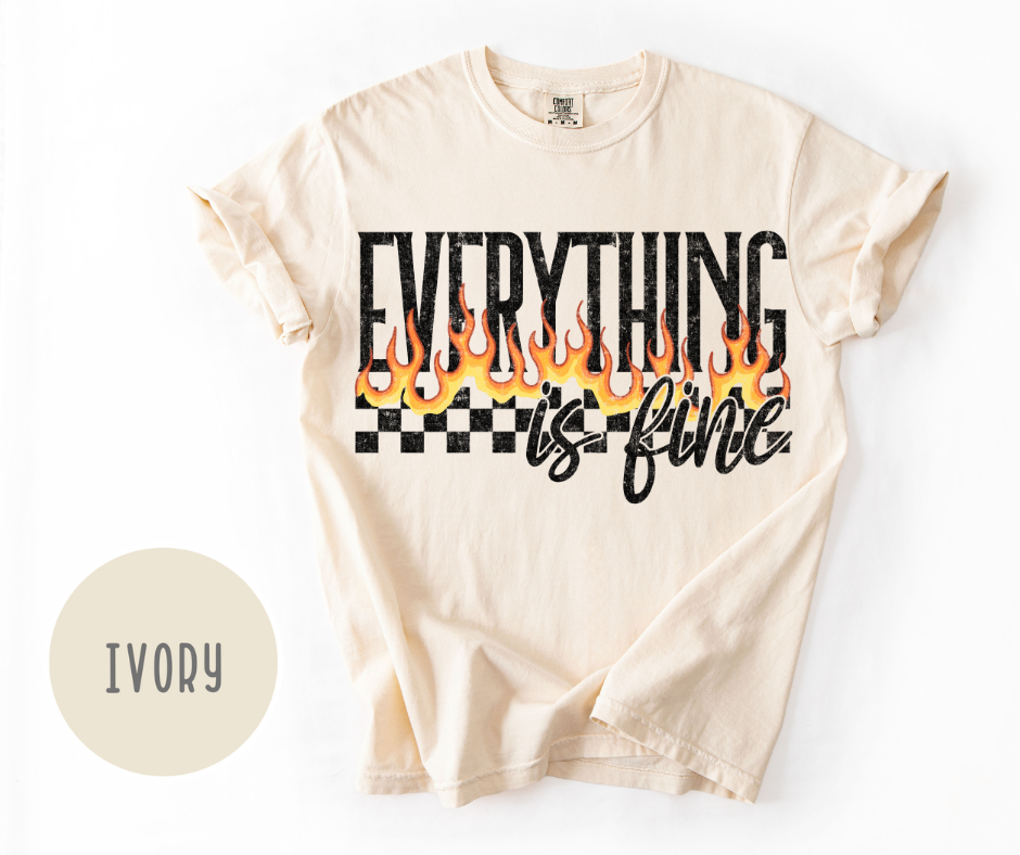 Everything is Fine T-shirt