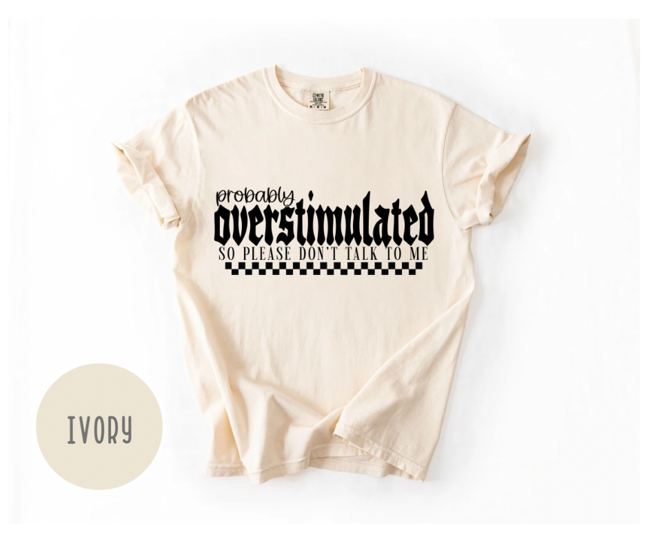 Probably Overstimulated T-shirt