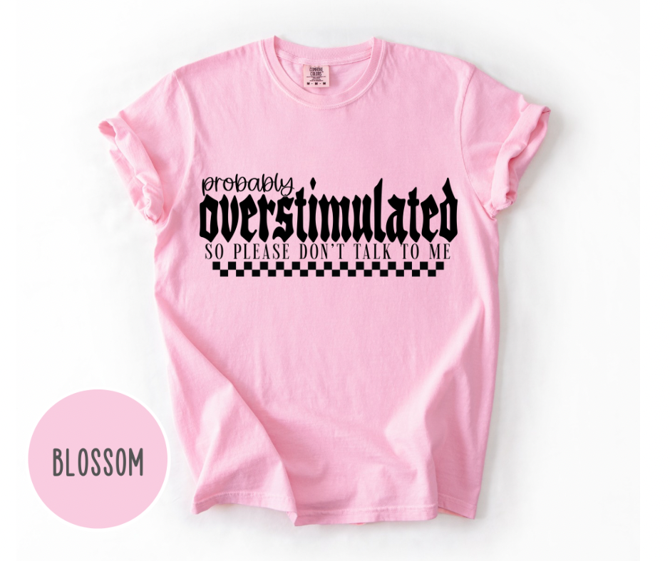 Probably Overstimulated T-shirt