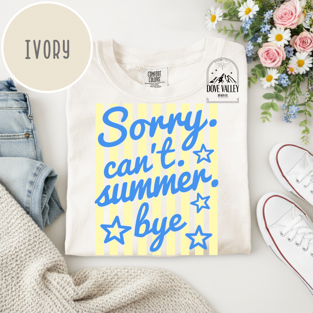 Sorry can’t Summer bye