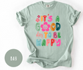 It's a Good Day to be Happy T-Shirt