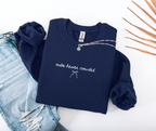 Make Heaven Crowded Sweatshirt