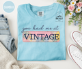 "You had me at Vintage" T-shirt