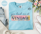 "You had me at Vintage" T-shirt
